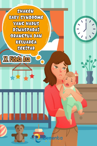 Shaken Baby Syndrome yang Harus Diwaspadai Orangtua dan Keluarga Sekitar
